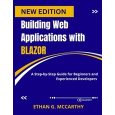 (영문도서)Building Web Applications with Blazor: A Step-by-Step Guide for Beginners and Ex... Paperback, Independently Published, English, 9798269542997