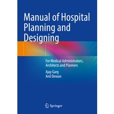 (영문도서)Manual of Hospital Planning and Designing: For Medical Administrators Architect... Paperback, Springer, English, 9789811684586