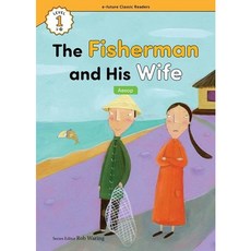[이퓨쳐] The Fisherman and His Wife(Aesop) (with QR) (e-future Classic Readers) [따뜻한책방]