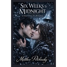 (영문도서)Six Weeks to Midnight: A Groundhog Day Romance Paperback, Apophis Enterprises LLC, English, 9798295564161