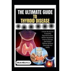 (英文圖書)The Ultimate Guide to Thyroid Disease: Unlock The Secrets To Healthy Thyroid Fun... 平裝版, Independently Published, 英文