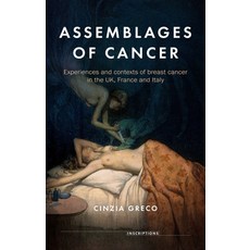 (영문도서) Assemblages of Cancer: Experiences and Contexts of Breast Cancer in the Uk Fra... Hardcover, Manchester University Press, English, 9781526171443
