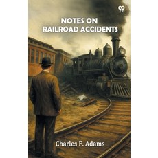 (영문도서)Notes On Railroad Accidents Paperback, Double 9 Books, English, 9789371462884