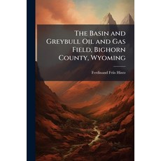 (영문도서)The Basin and Greybull Oil and Gas Field Bighorn County Wyoming Paperback, Hutson Street Press, English, 9781023814393