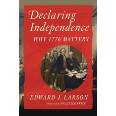(영문도서)Declaring Independence: Why 1776 Matters Hardcover, W. W. Norton & Company, English, 9781324078975