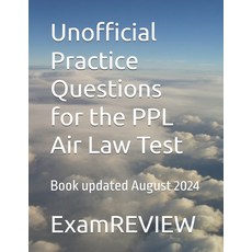 (영문도서) Unofficial Practice Questions for the PPL Air Law Test Paperback, Independently Published, English, 9798335367516