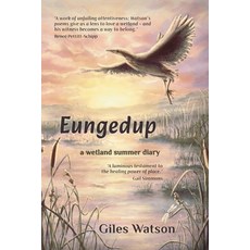 (영문도서)Eungedup: A Wetland Summer Diary Paperback, Fremantle Press, English, 9781760995171