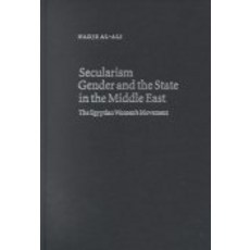 "Secularism Gender and the State in the Middle East":The Egyptian Women`s Movement, Cambridge University Press