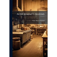 (영문도서)Aunt Jemimy's Maxims Paperback, Nabu Press, English, 9781141154081