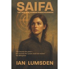 (영문도서)Saifa: The War for Human Consciousness Paperback, Gatecrasher Media, English, 9781764117005