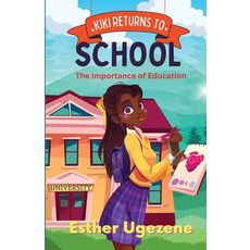 (영문도서)Kiki Returns To School: The Importance of Education: The Imnportance of Education Paperback, Professional Publishing House, English, 9781732898257 Professional Publishing House, English, 9781732898257