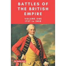 (영문도서) The Battles of the British Empire: Volume One; 1757 to 1808 Paperback, Independently Published, English, 9798326725431