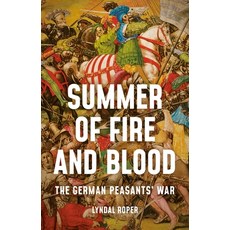 (영문도서) Summer of Fire and Blood: The German Peasants' War Hardcover, Basic Books, English, 9781541647053