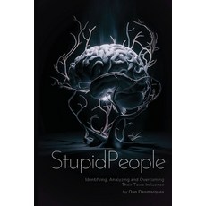 (영문도서) Stupid People: Identifying Analyzing and Overcoming Their Toxic Influence Paperback, 22 Lions Bookstore, English, 9798330415687