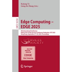(영문도서)Edge Computing - Edge 2025: 9th International Conference Held as Part of the Se... Paperback, Springer, English, 9783032063069