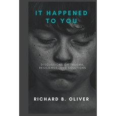 (영문도서) It happened to you: Discussions on trauma resilience and solutions Paperback, Independently Published, English, 9798354928767