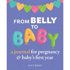 (영문도서) From Belly to Baby: A Journal for Pregnancy and Baby's First Year Paperback, Callisto, English, 9781641526166