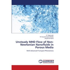 (영문도서)Unsteady MHD Flow of Non-Newtonian Nanofluids in Porous Media Paperback, LAP Lambert Academic Publis..., English, 9786209854101