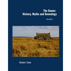 (영문도서) The Gunns: History Myths and Genealogy: Third edition Paperback, Lulu.com, English, 9781326878450