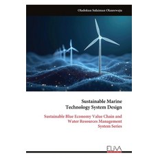 (영문도서)Sustainable Marine Technology System Design: Sustainable Blue Economy Value Chai... Paperback, Eliva Press, English, 9789999327299