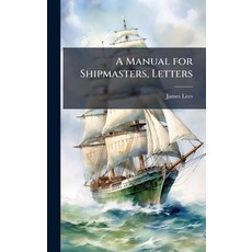 (英文圖書)A Manual for Shipmasters Letters 精裝版, Hutson Street Press, 英文