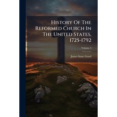 (영문도서)History Of The Reformed Church In The United States 1725-1792; Volume 3 Paperback, Nabu Press, English, 9781271666676