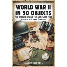 (英文圖書)World War II in 50 Objects The Stories Behind the Artifacts That Defined a Globa... 平裝版, Independently Published, 英文