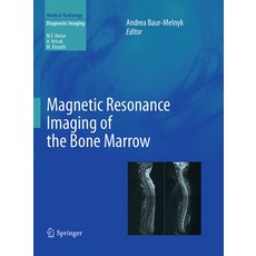 (영문도서) Magnetic Resonance Imaging of the Bone Marrow Paperback, Springer, English, 9783662507056
