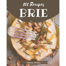101 Brie Recipes: Cook it Yourself with Brie Cookbook! Paperback, Independently Published, English, 9798576350124