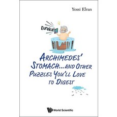 (영문도서)Archimedes' Stomach...and Other Puzzles You'll Love to Digest Hardcover, World Scientific Publishing..., English, 9789811268595