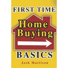 (영문도서) First Time Home Buying Basics Paperback, Independently Published, English, 9798739942906