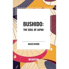 (영문도서) Bushido: The Soul of Japan Hardcover, Start Classics, English, 9798880902798