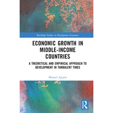 (영문도서) Economic Growth in Middle-Income Countries: A Theoretical and Empirical Approach to Developme... Hardcover, Routledge, English, 9781032366012