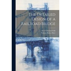 (영문도서) The Detailed Design of a Railroad Bridge Paperback, Legare Street Press, English, 9781021632609