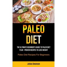 Paleo Diet: The Ultimate Beginner's Guide To Paleo Diet Plan - Proven Recipes To Lose Weight (Paleo ... Paperback, Micheal Kannedy, English, 9781990061936