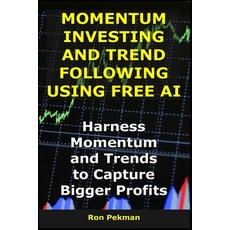 (英文圖書)Momentum Investing and Trend Following Using Free AI: Harness Momentum and Trend... 平裝版, Independently Published, 英文
