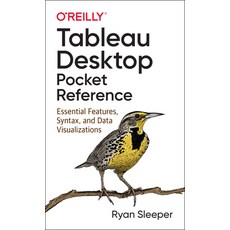 Tableau Desktop Pocket Reference: Essential Features Syntax and Data Visualizations Paperback, O'Reilly Media, English, 9781492093480