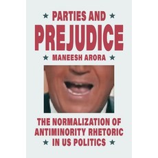 (英文圖書)Parties and Prejudice: The Normalization of Antiminority Rhetoric in US Politics 精裝版, University of Chicago Press, 英文