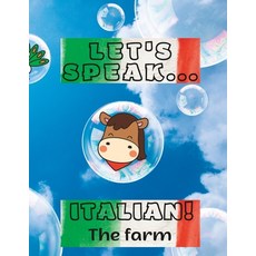 (영문도서) Let's speak Italian!: The farm Paperback, Independently Published, English, 9798369896907