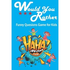 (영문도서) Would You Rather Funny Questions Game for Kids: Funny Jokes and Activities book... Paperback, Independently Published, English, 9798305162028