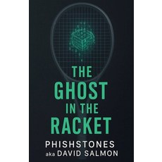 (영문도서)The Ghost In the Racket Paperback, Phishstones, English, 9798232356545