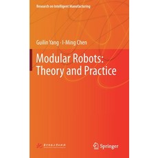 (영문도서) Modular Robots: Theory and Practice Hardcover, Springer, English, 9789811650062