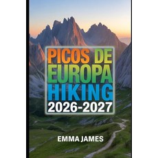 (영문도서)Picos de Europa Hiking Guide 2026-2027: Trail Profile Maps Itineraries and Hi... Paperback, Independently Published, English, 9798244442175