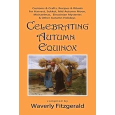 (영문도서) Celebrating Autumn Equinox: Customs & Crafts Recipes & Rituals for Harvest Sukkot Mid Autu... Paperback, Independently Published, English, 9798640343182