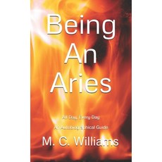 (영문도서) Being An Aries: All Day Every Day An Autobiographical Guide 2020 Paperback, Independently Published, English, 9781650486406