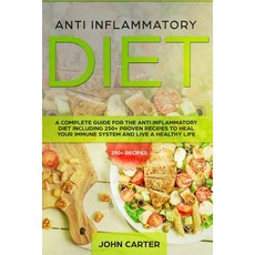 (영문도서) Anti Inflammatory Diet: A Complete Guide for the Anti Inflammatory Diet Includi... Paperback, Guy Saloniki, English, 9781951103279