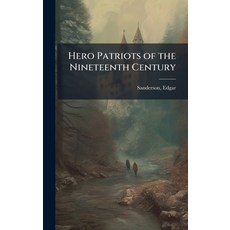 (英文圖書)Hero Patriots of the Nineteenth Century 精裝版, Hutson Street Press, 英文