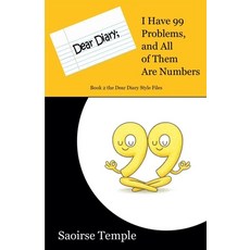 (영문도서)Dear Diary: I Have 99 Problems and All of Them Are Numbers Paperback, Saoirse Temple, English, 9781777295172