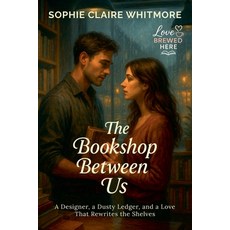 (영문도서)The Bookshop Between Us: A Designer a Dusty Ledger and a Love That Rewrites th... Paperback, Velvet Ink Publishing, English, 9798231107025