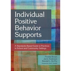 Individual Positive Behavior Supports: A Standards-Based Guide to Practices in School and Community ... Paperback, Brookes Publishing Company, English, 9781598572735